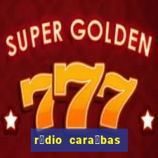 r谩dio cara铆bas fm irec锚 bahia