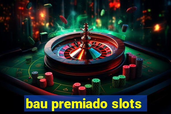 bau premiado slots