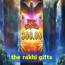 the rakhi gifts