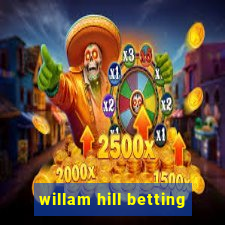 willam hill betting