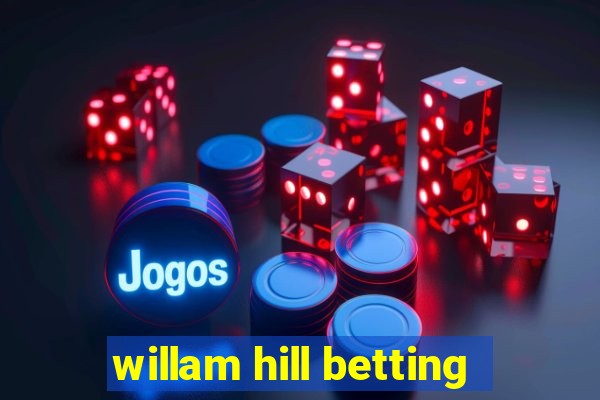 willam hill betting