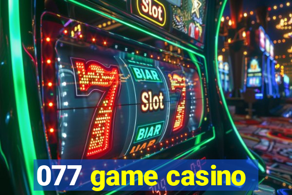 077 game casino