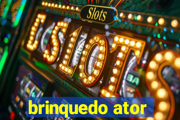 brinquedo ator