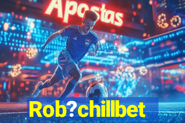 Rob?chillbet