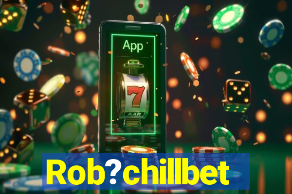 Rob?chillbet