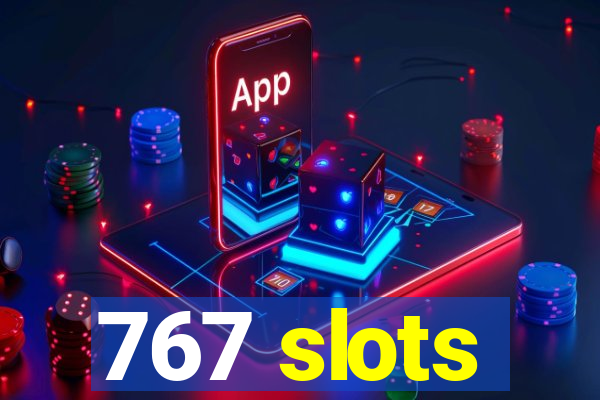 767 slots