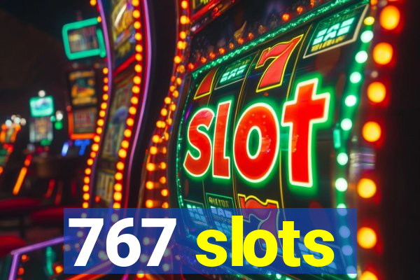 767 slots