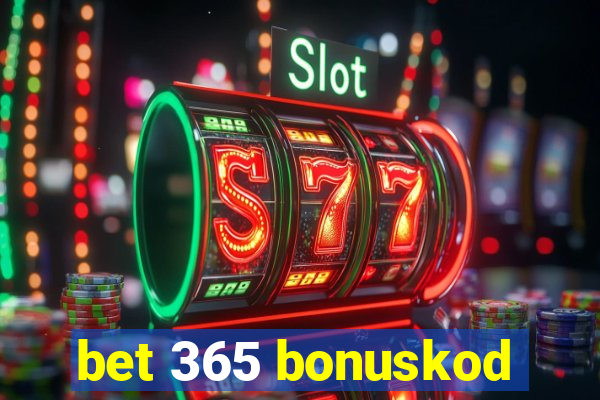 bet 365 bonuskod