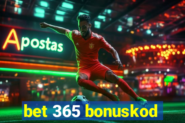 bet 365 bonuskod