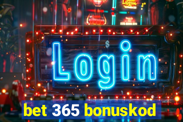 bet 365 bonuskod