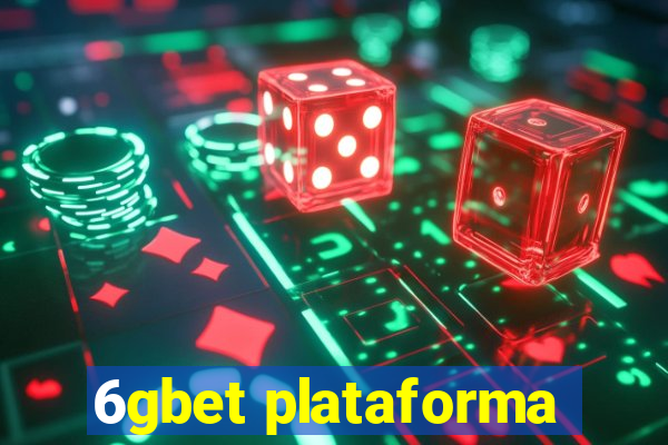 6gbet plataforma