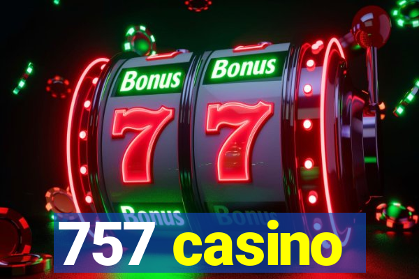 757 casino