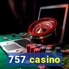 757 casino