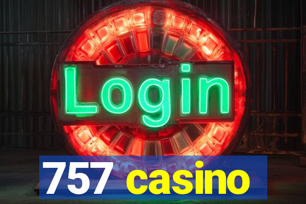 757 casino