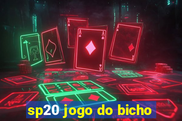 sp20 jogo do bicho