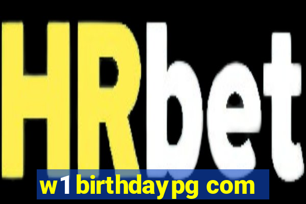 w1 birthdaypg com