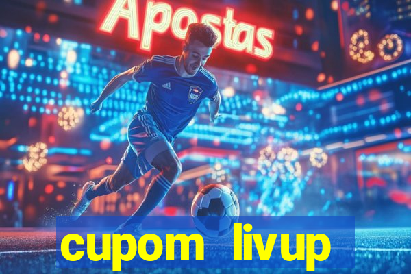 cupom livup primeira compra