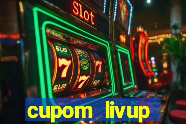 cupom livup primeira compra