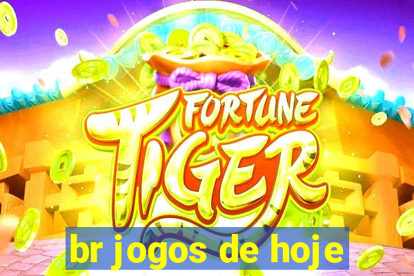 br jogos de hoje