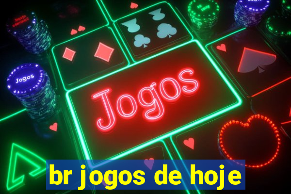 br jogos de hoje