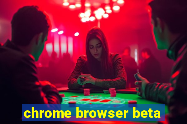 chrome browser beta