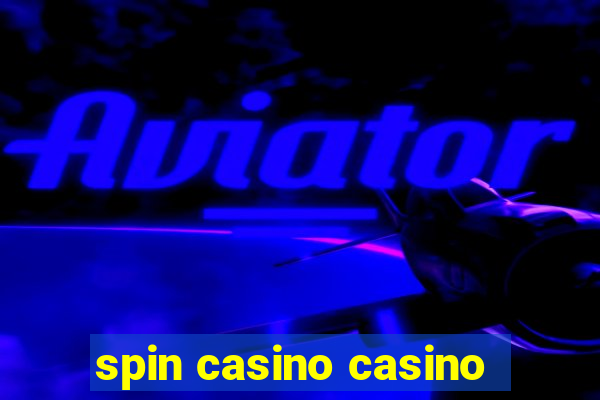 spin casino casino