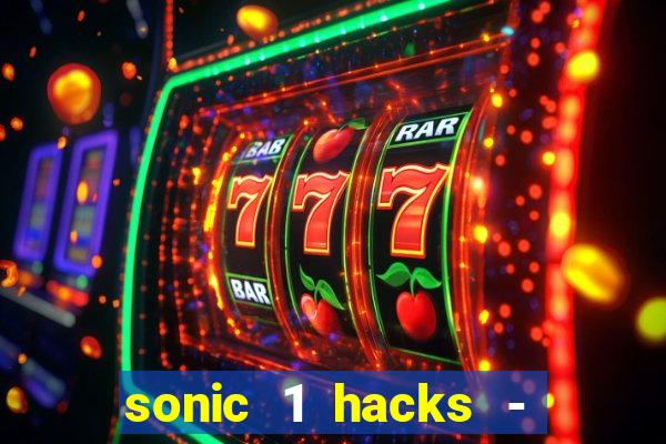 sonic 1 hacks - sonic retro