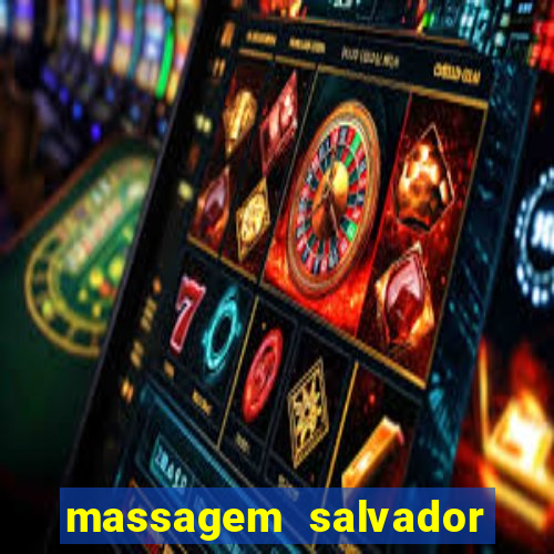 massagem salvador de bahia