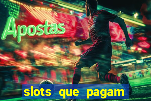 slots que pagam sem deposito