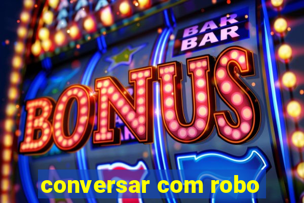 conversar com robo