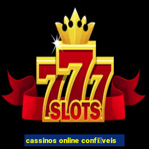 cassinos online confi谩veis