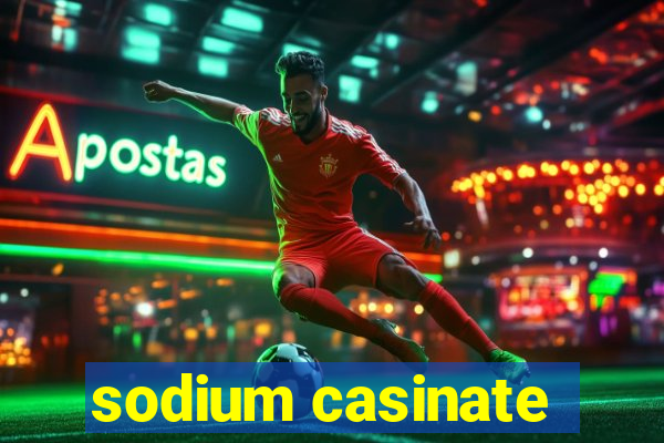 sodium casinate