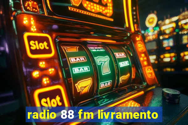 radio 88 fm livramento