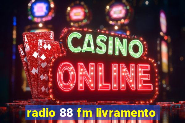 radio 88 fm livramento