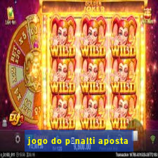 jogo do p锚nalti aposta