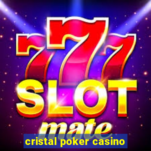 cristal poker casino