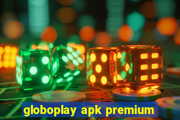 globoplay apk premium