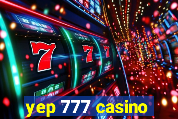 yep 777 casino