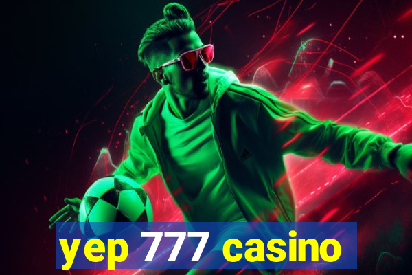 yep 777 casino