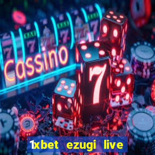 1xbet ezugi live online casino