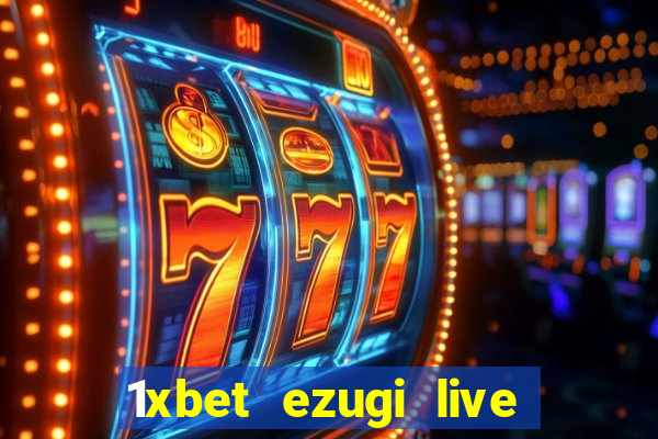 1xbet ezugi live online casino