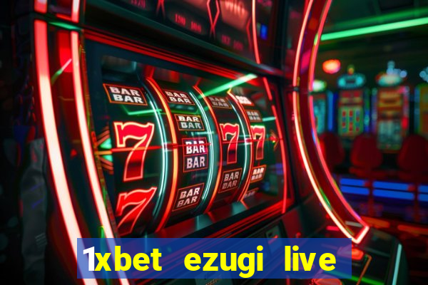 1xbet ezugi live online casino