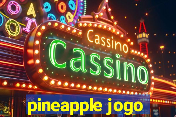 pineapple jogo