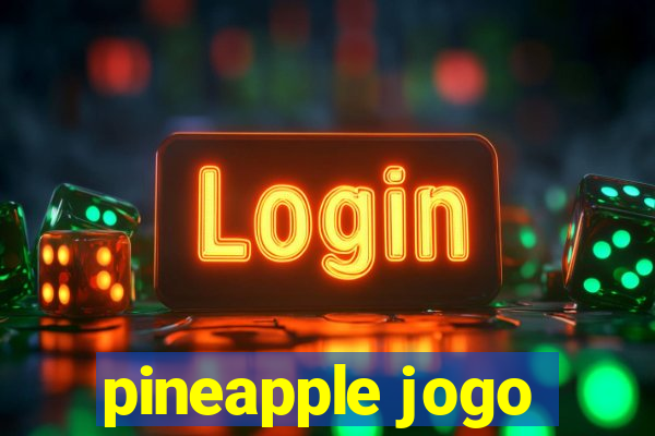 pineapple jogo