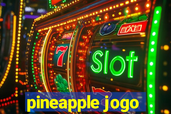 pineapple jogo