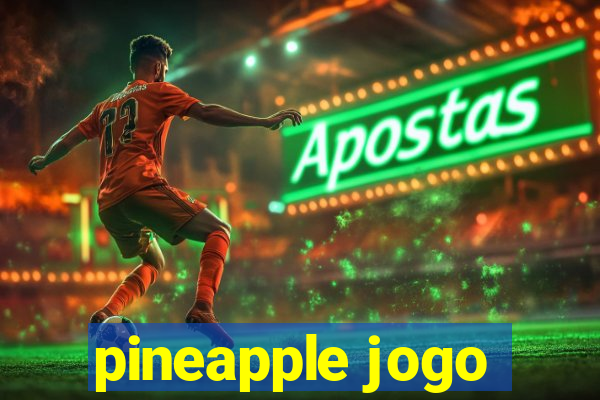 pineapple jogo