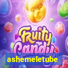 ashemeletube