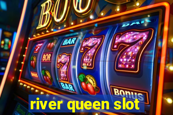 river queen slot