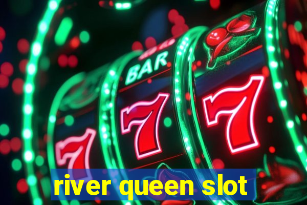 river queen slot