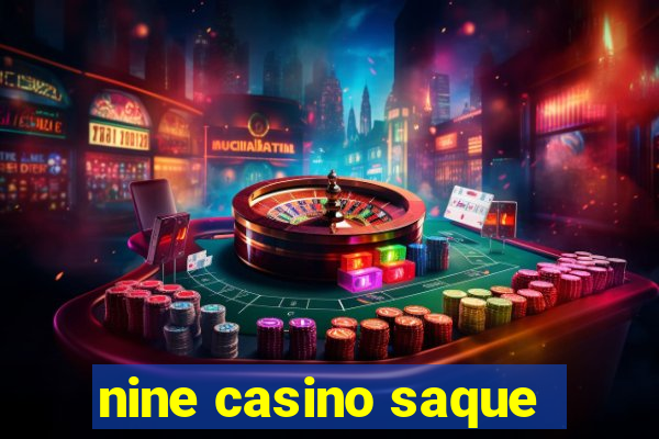 nine casino saque